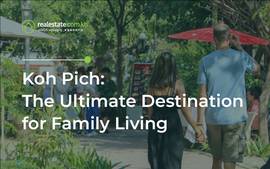 Koh Pich: The Ultimate Destination for Family Living
