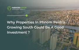 Why Properties In Phnom Penh’s Growing South Could Be A Good Investment
