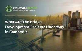 Bridging The Divide - What Are The Bridge Development Projects Underway in Cambodia