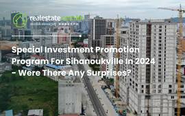 Special Investment Promotion Program For Sihanoukville In 2024 - Were There Any Surprises?