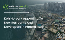 Koh Norea - Appealing To New Residents And Developers In Phnom Penh