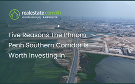 Five Reasons The Phnom Penh Southern Corridor Is Worth Investing In