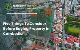 Five Things To Consider Before Buying Property in Cambodia