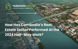 How Has Cambodia’s Real Estate Sector Performed At the 2024 Half-Way Mark