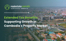 Extended Tax Benefits: Supporting Growth in Cambodia's Property Market