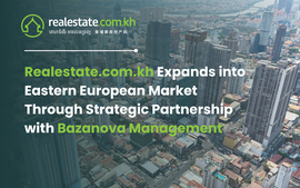 Realestate.com.kh Expands into Eastern European Market Through Strategic Partnership with Bazanova Management