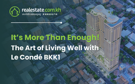 It’s More Than Enough! - The Art of Living Well with Le Conde BKK1 in Phnom Penh’s Most Desired District