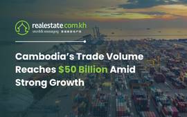 Cambodia’s Trade Volume Reaches $50 Billion Amid Strong Growth