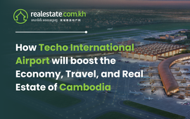 Techo International Airport: How Cambodia’s New Gateway Will Boost the Economy, Travel, and Real Estate