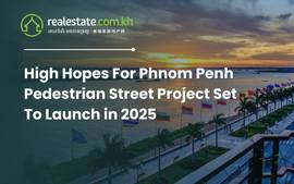 High Hopes For Phnom Penh Pedestrian Street Project Set To Launch in 2025