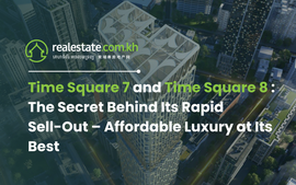 Time Square 7 and Time Square 8: The Secret Behind Its Rapid Sell-Out – Affordable Luxury at Its Best