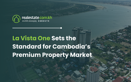 La Vista One Sets the Standard for Cambodia’s Premium Property Market