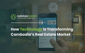 How Technology is Transforming Cambodia’s Real Estate Market