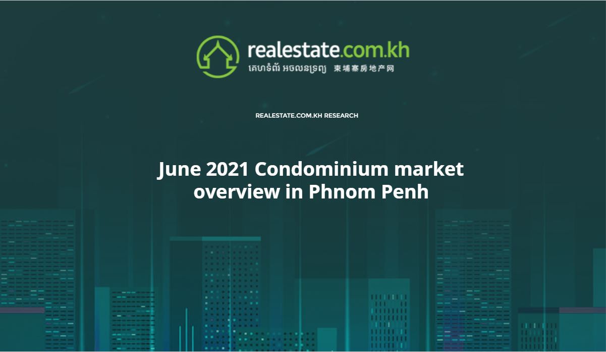 June 2021 Condominium market overview in Phnom Penh