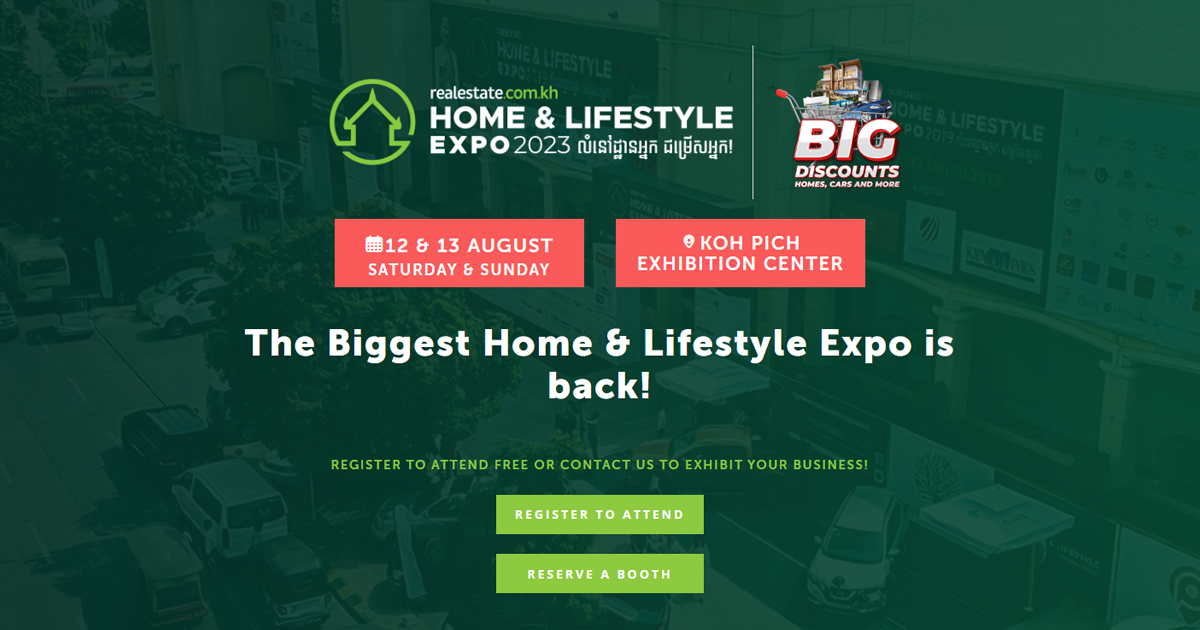 ពិព័រណ៍អចលនទ្រព្យលេខ 1 របស់កម្ពុជាត្រលប់មកវិញហើយ ៖ Home & Lifestyle EXPO 2023
