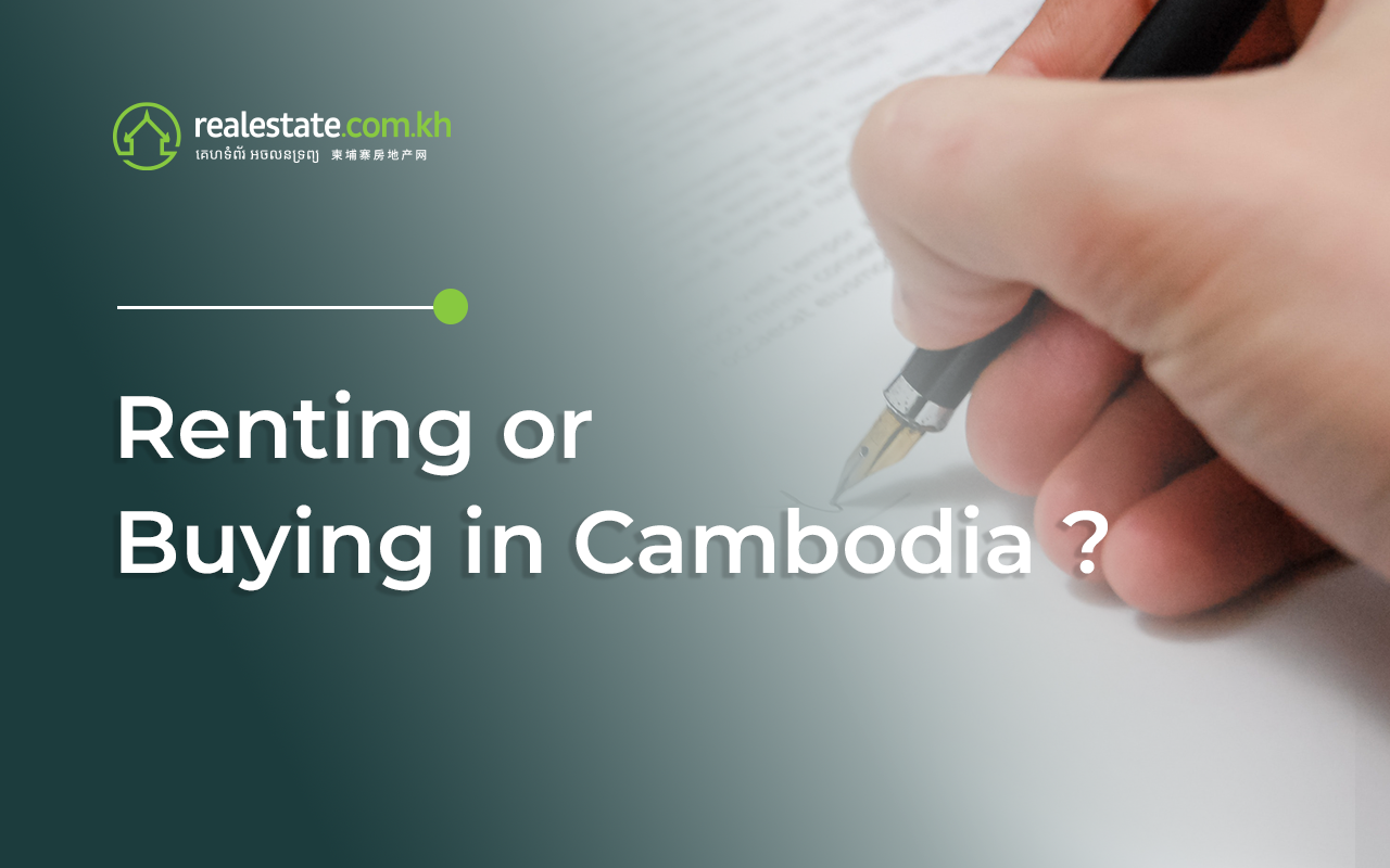 Renting or Buying in Cambodia - Which Option is The Best For Expat?