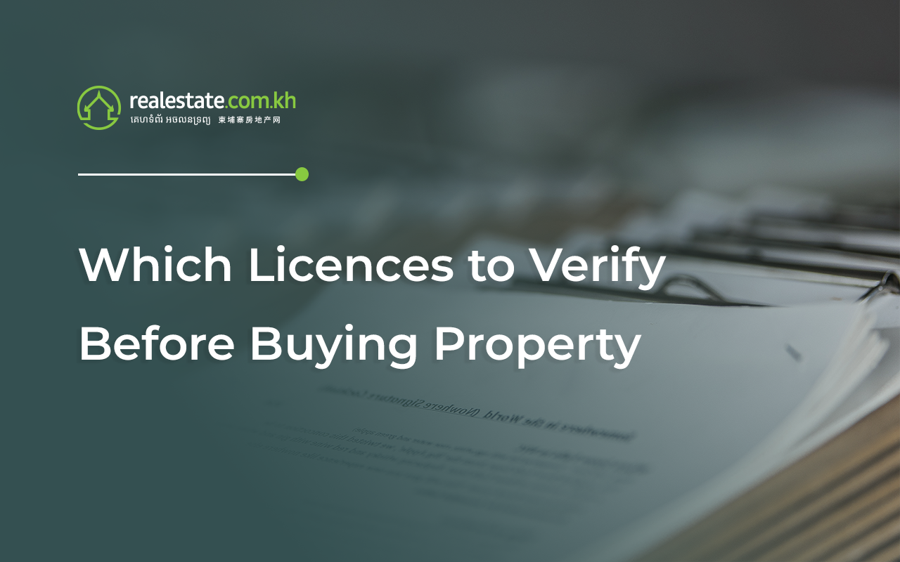Before Buying a Property in Cambodia, Verify Two Main Licences