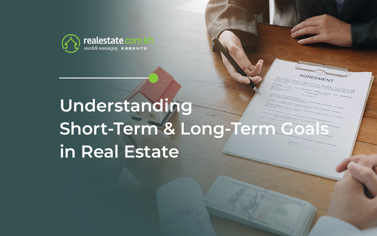 Understanding Short-Term & Long-Term Goals in Real Estate