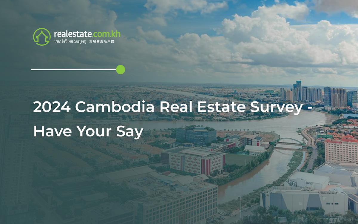 2024 Cambodia Real Estate Survey - Have Your Say