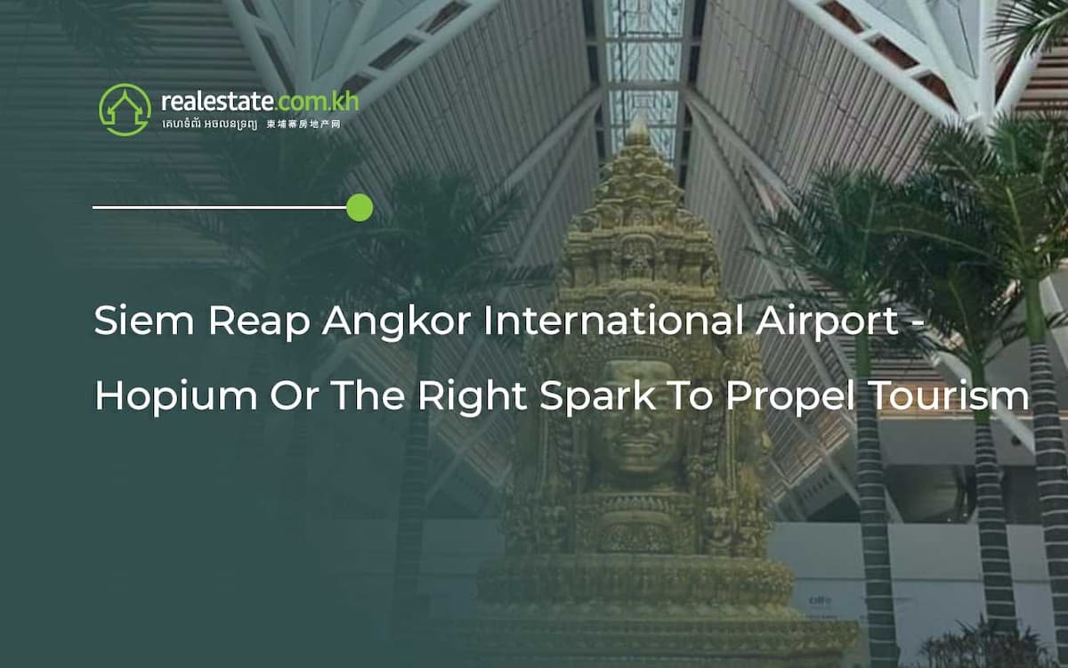 Siem Reap Angkor International Airport - Hopium Or The Right Spark To Propel Tourism