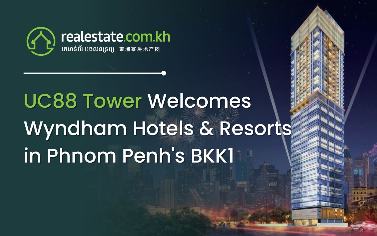 UC88 Tower Welcomes Wyndham Hotels & Resorts in Phnom Penh's BKK1