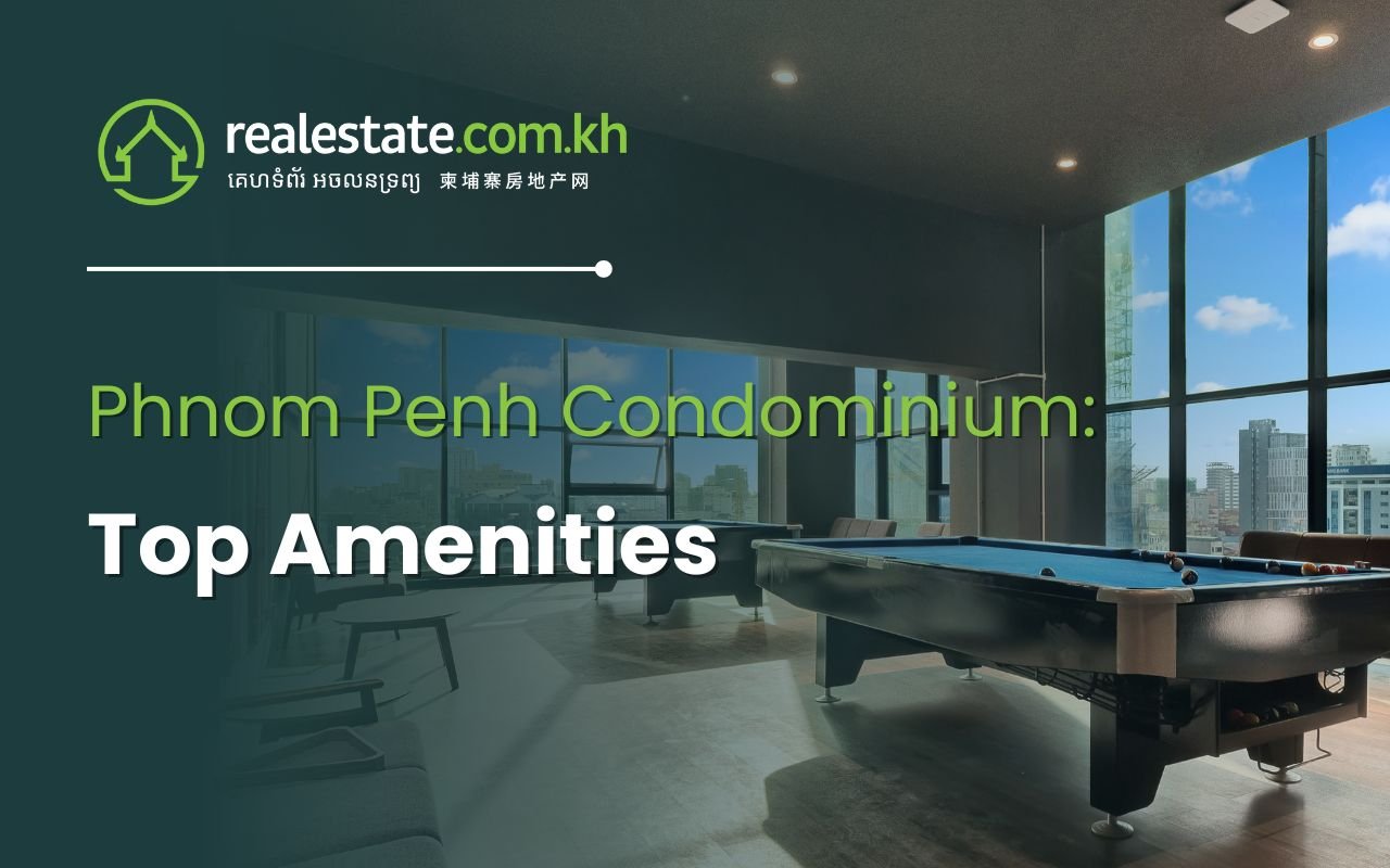 Discover the Top Amenities in Phnom Penh Condominiums