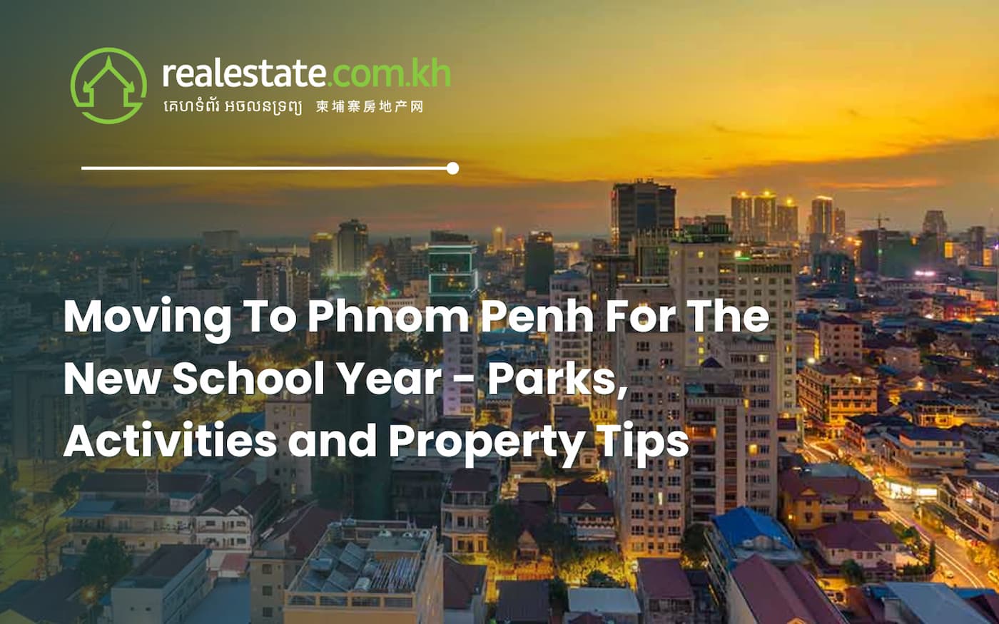 Moving To Phnom Penh For The New School Year - Parks, Activities and Property Tips