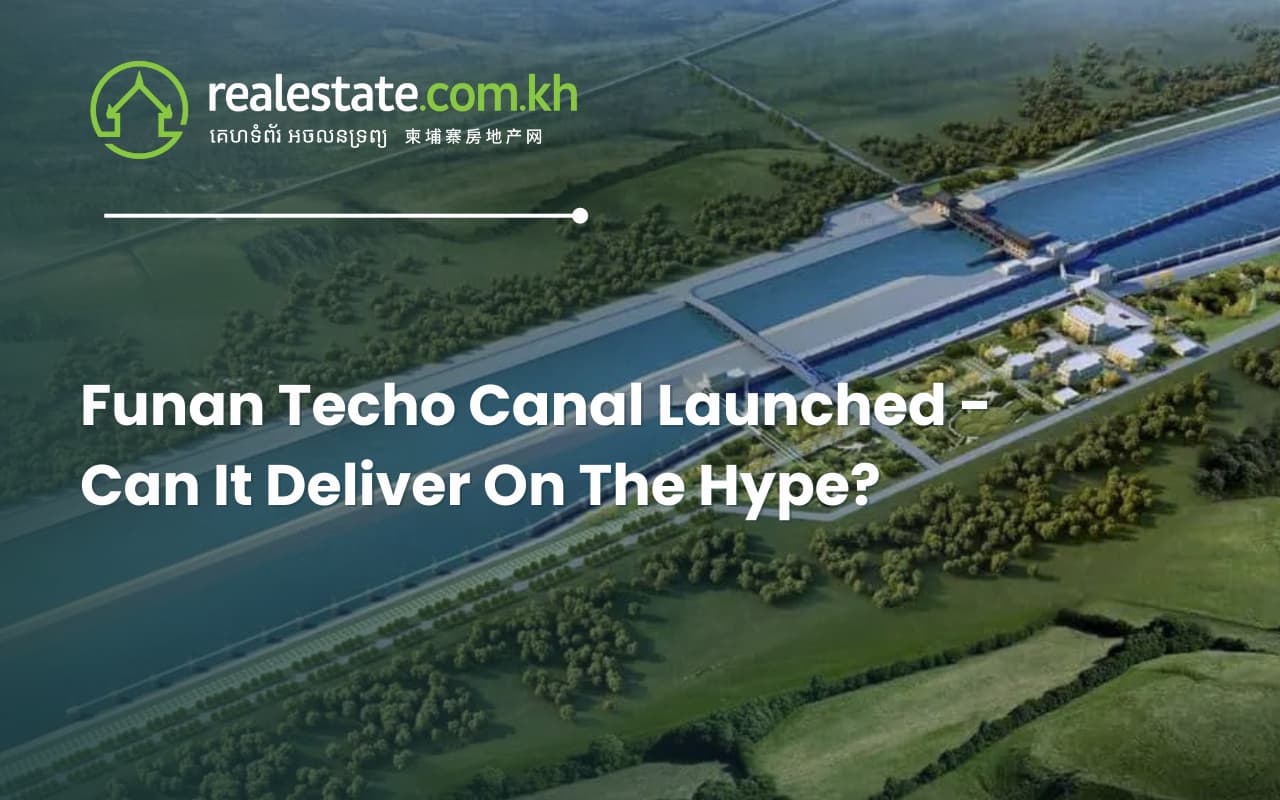 Funan Techo Canal Launched - Can It Deliver On The Hype?