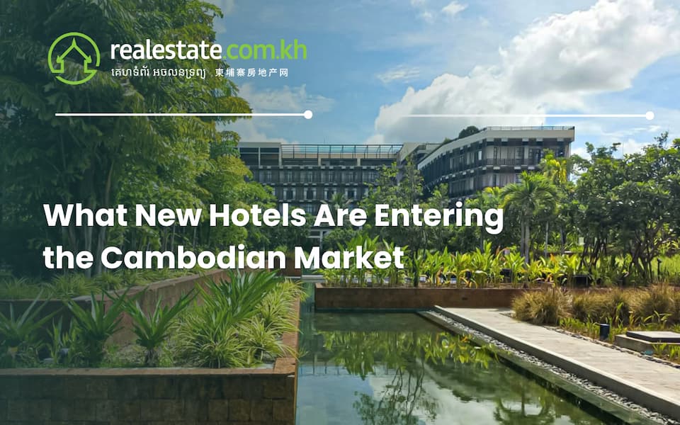 What New Hotels Are Entering the Cambodian Market?