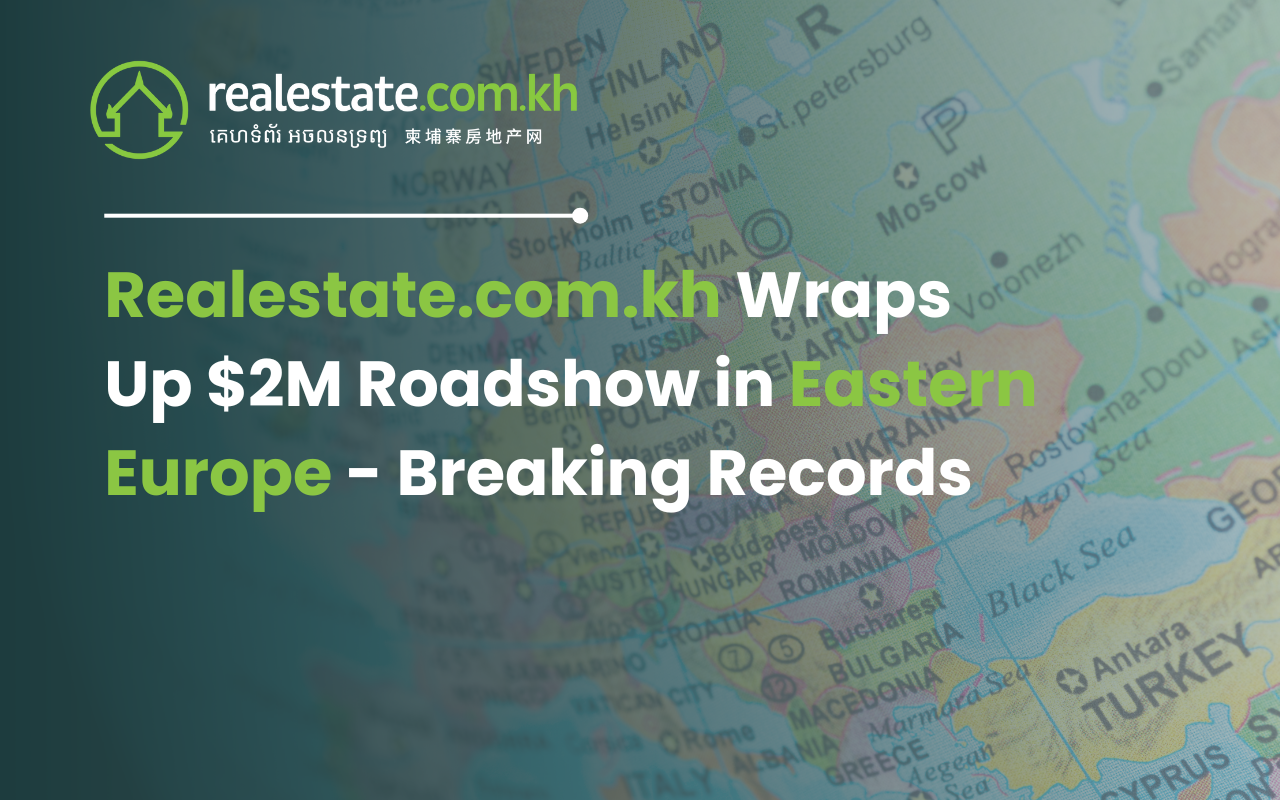 realestatecomkh-wraps-up-2M-dollars-at-roadshows-in-eastern-europe