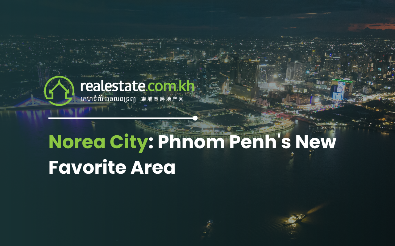 Norea City: Phnom Penh's New Favorite Area