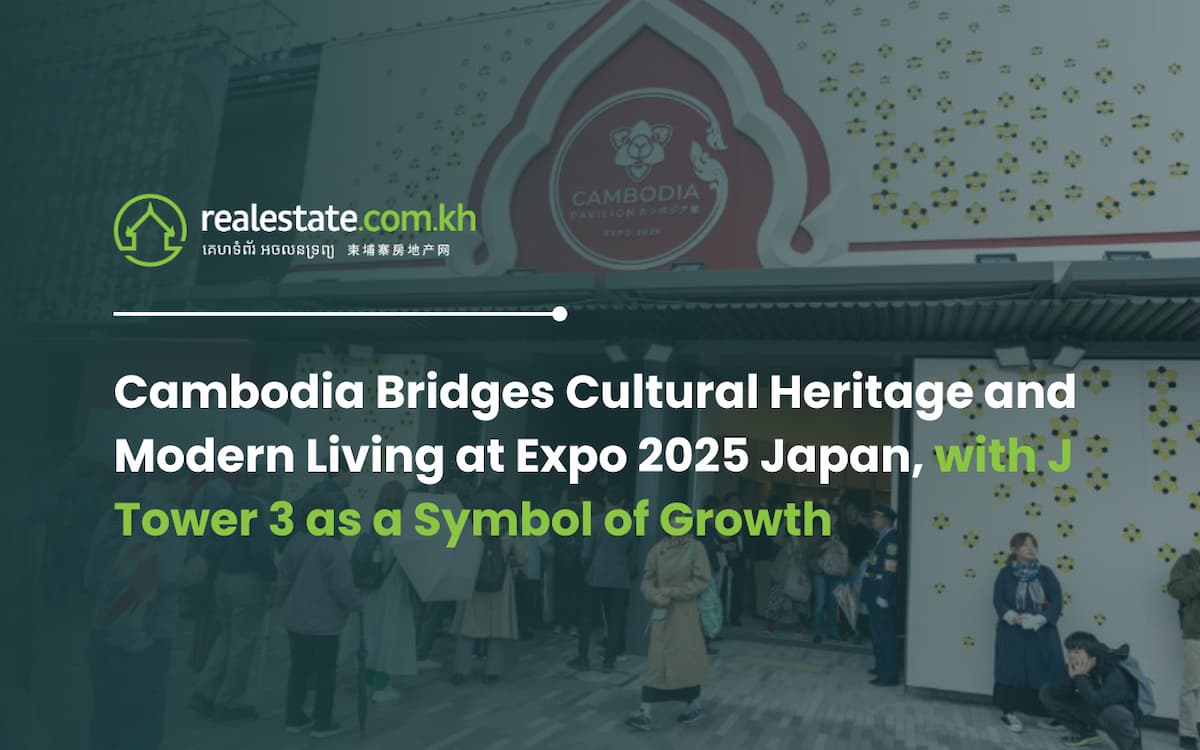 Cambodia Bridges Cultural Heritage and Modern Living at Expo 2025 Japan, with J Tower 3 as a Symbol of Growth