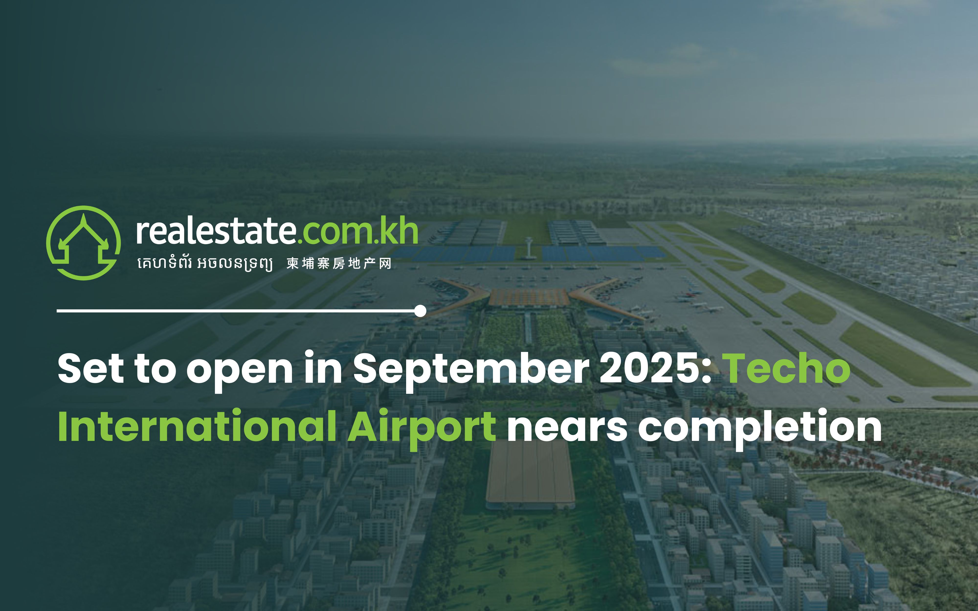 Set to open in September 2025: Techo International Airport Nears Completion