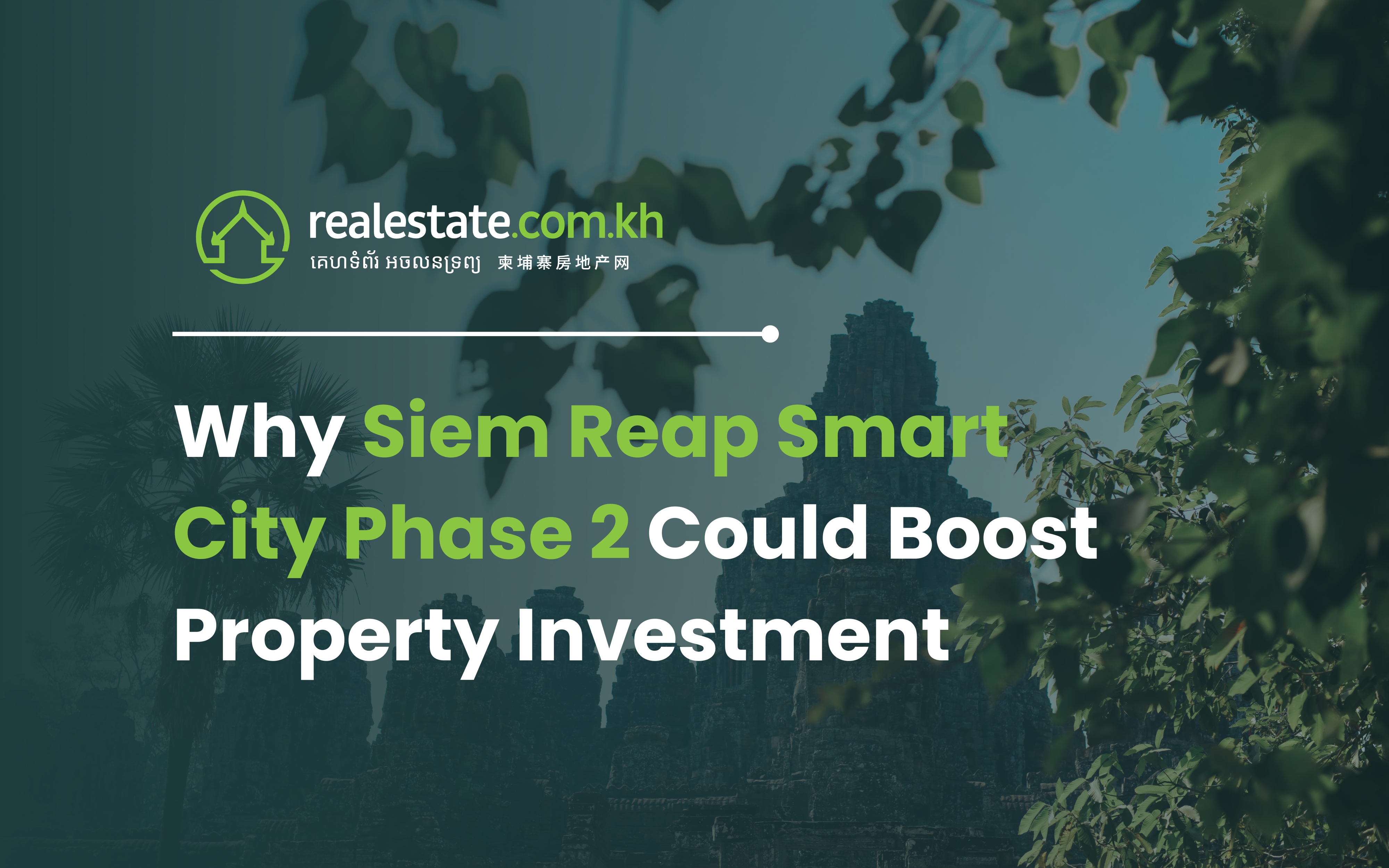 Why Siem Reap Smart City Phase 2 Could Boost Property Investment